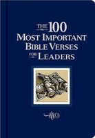 The 100 Most Important Bible Verses for Leaders 0849900336 Book Cover