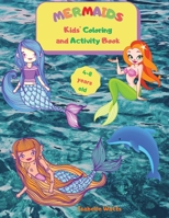 Mermaids - Kids' Coloring and Activity Book: A Fun Activity Book for Kids Ages 4-8: Coloring, Dot-to-dot, Mazes, and Easy Level Sudoku, All Mixed Up for a Relaxing Experience! 1803836156 Book Cover