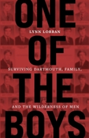 One of the Boys: Surviving Dartmouth, Family, and the Wilderness of Men B0CF4CKTZZ Book Cover