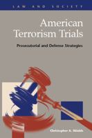 American Terrorism Trials: Prosecutorial and Defense Strategies 1593324820 Book Cover