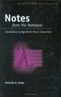 Notes from the Metalevel: An Introduction to Computer Composition 9026519575 Book Cover