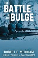 The Battle of the Bulge: Dark December 1536969362 Book Cover