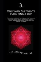 Only Man She Wants, Every Single Day: The hidden biological switchboard that controls her desire, mood swings, and sudden cravings – finally cracked ... guy again (How Evolution Wired Her to Mate) B0G3PDGB66 Book Cover