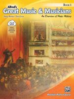 Alfred's Great Music & Musicians, Book 1: An Overview of Music History 0739087606 Book Cover