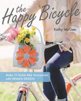 The Happy Bicycle: Make 15 Stylish Bike Accessories with Hemma Design 160705826X Book Cover