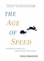 The Age of Speed: Learning to Thrive in a More-Faster-Now World 0345506197 Book Cover