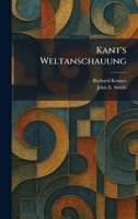 Kant's Weltanschauung 1025762509 Book Cover