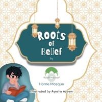 Roots of Belief (Seeds of Iman) 191926096X Book Cover