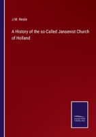A History of the so-Called Jansenist Church of Holland 3375127561 Book Cover