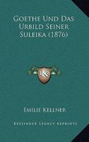 Goethe Und Das Urbild Seiner Suleika (1876) 1144518326 Book Cover
