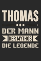 Thomas Der Mann Der Mythos Die Legende: Din A5 Heft (Liniert) Mit Linien Für Thomas | Notizbuch Tagebuch Planer Für Jeden Mit Dem Vorname Tommy | ... Name & Spitzname Notebook (German Edition) 1673040772 Book Cover