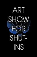 Art Show For Shut-ins 1547126795 Book Cover