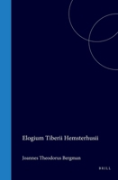 Elogium Tiberii Hemsterhusii / Vita Davidis Ruhnkenii / auctore Daniele Wyttenbachio (Latin Edition) 9004555307 Book Cover