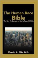 The Human Race Bible: The Key to Success in Life is Found Within 0595180493 Book Cover