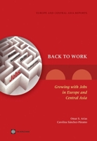 Back to Work: Growing with Jobs in Europe and Central Asia 0821399101 Book Cover