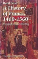 A History of France, 1460-1560: The Emergence of a Nation-State (New Studies in Medieval History) 0312124805 Book Cover