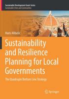 Sustainability and Resilience Planning for Local Governments: The Quadruple Bottom Line Strategy (Sustainable Development Goals Series) 3030102270 Book Cover