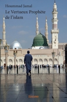 Le Vertueux Prophète de l'islam (French Edition) 2334199443 Book Cover