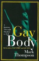 Gay Body: A Journey Through Shadow to Self (Stonewall Inn Editions) 0312198868 Book Cover