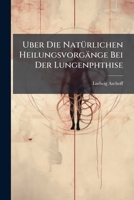 Uber Die Natürlichen Heilungsvorgänge Bei Der Lungenphthise 1149699817 Book Cover