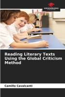 Reading Literary Texts Using the Global Criticism Method 6209475450 Book Cover