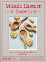 Middle Eastern Sweets: Desserts, Pastries, Creams & Treats 183866338X Book Cover