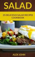 Salad: 25 Delicious Salad Recipes Cookbook 1975980832 Book Cover