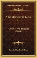 New Stories For Little Girls: Original And Selected 1179258541 Book Cover