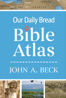 Our Daily Bread Bible Atlas 1640703233 Book Cover