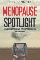 Menopause Spotlight: Understanding and Managing Brain Fog B0F4XZYR7H Book Cover