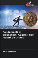 Fondamenti di blockchain: Capire i libri mastri distribuiti (Italian Edition) 6207944194 Book Cover