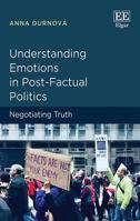 Understanding Emotions in Post-Factual Politics: Negotiating Truth 1788114817 Book Cover