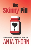 The Skinny Pill: Think Twice Before You Take It. (The Thorn Files) B0F282YWZ2 Book Cover