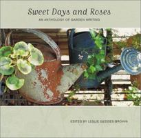 Sweet Days and Roses: An Anthology of Garden Writing 1841724084 Book Cover