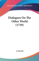 Dialogues On The Other World 1104731215 Book Cover
