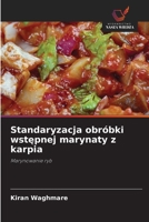 Standaryzacja obróbki wstepnej marynaty z karpia (Polish Edition) 6202435232 Book Cover