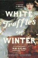White Truffles in Winter: A Novel 0393343588 Book Cover