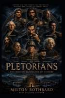 PLETORIANS: PLETORIANS THE HIDDEN BLOODLINE OF HISTORY B0HH3H3ZGK Book Cover