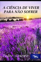 A Ci�ncia de Viver Pra N�o Sofrer. 1696896908 Book Cover