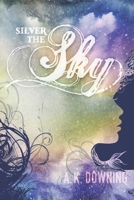 Silver the Sky B0948MX4TG Book Cover