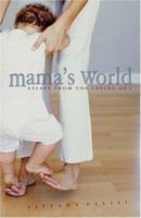 Mama's World: Essays From The Inside Out 1587362295 Book Cover