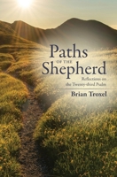 Paths of the Shepherd: Reflections on the Twenty-third Psalm 1773545728 Book Cover