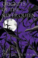 Crickets of the Silver Queen 161507063X Book Cover