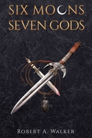 Six Moons, Seven Gods: The Legends of Baelon B0CKNZ9SC3 Book Cover