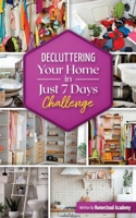 Decluttering Your Home in Just 7 Days Challenge B0DZ6TYM23 Book Cover