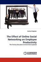 The Effect of Online Social Networking on Employee Productivity 3838358457 Book Cover