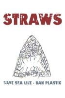 Straws Ban Plastic Parody Shark: College Ruled Straws Ban Plastic Parody Shark  / Journal Gift - Large ( 6 x 9 inches ) - 120 Pages || Softcover 167957213X Book Cover
