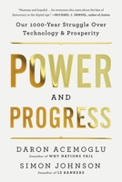 In the Name of Progress: Our Thousand-Year Struggle Over Technology and Prosperity 1541702549 Book Cover