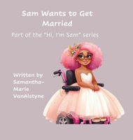 Sam wants to get married B0DPR9NX1J Book Cover