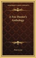 A Fox-Hunter's Anthology 1163142077 Book Cover
